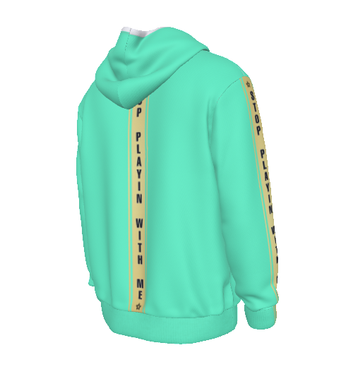 Stop Playin With Me Pullover Hoodie GRN (Pants Sold Separately)